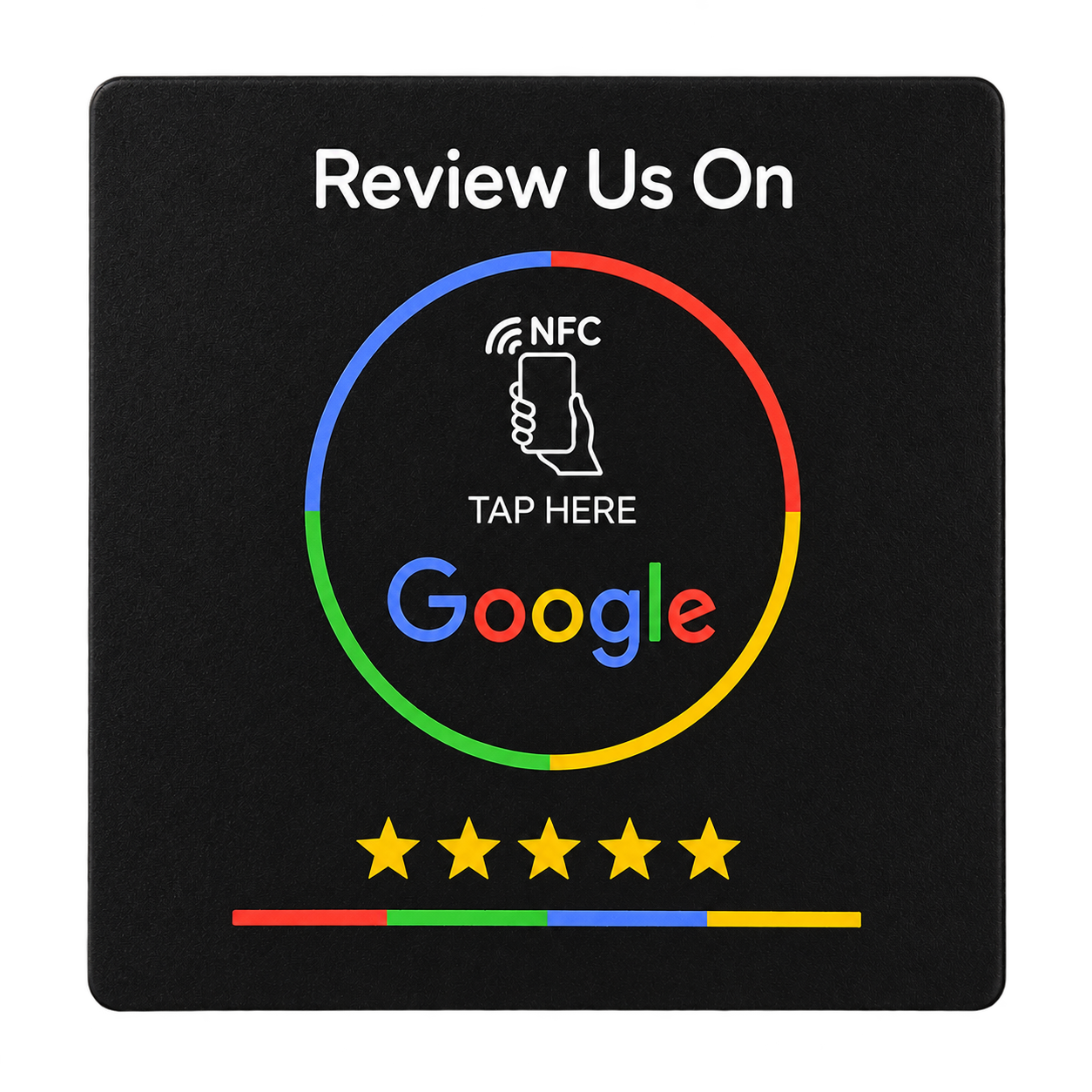Black square NFC review plaque printed with 'Review Us On', a tap-here NFC symbol, the Google logo and five stars.